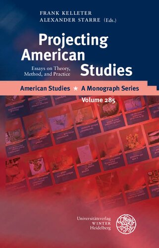 Projecting American Studies Essays On Theory Method And Practice Kelleter