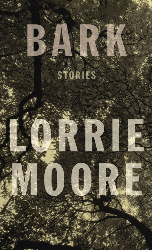 Bark Lorrie Moore