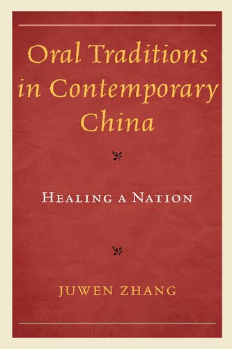 Oral Traditions In Contemporary China Healing A Nation Juwen Zhang
