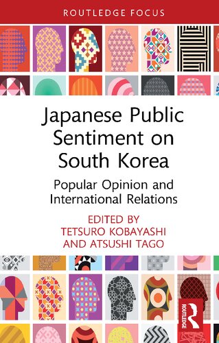 Japanese Public Sentiment On South Korea Popular Opinion And International Relations 1st Edition Tetsuro Kobayashi Editor