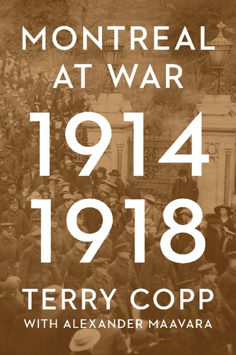 Montreal At War 19141918 Terry Copp Alexander Maavara