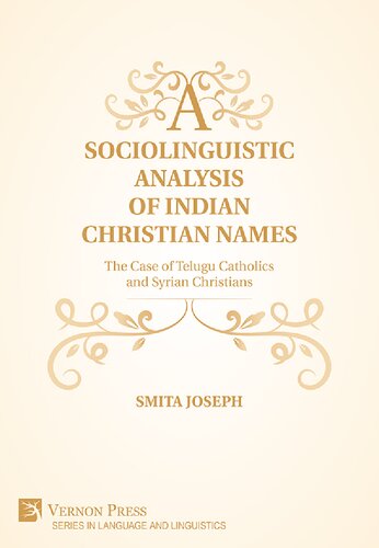 A Sociolinguistic Analysis Of Indian Christian Names The Case Of Telugu Catholics And Syrian Christians Smita Joseph