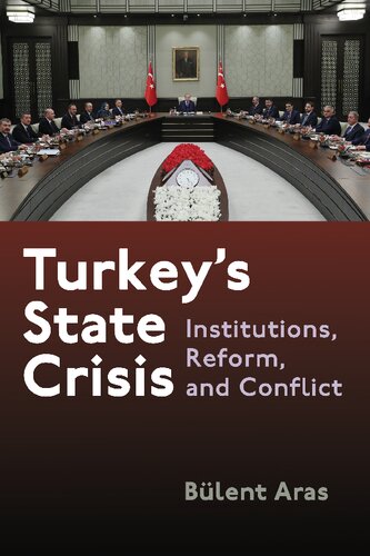 Turkeys State Crisis Institutions Reform And Conflict Bülent Aras