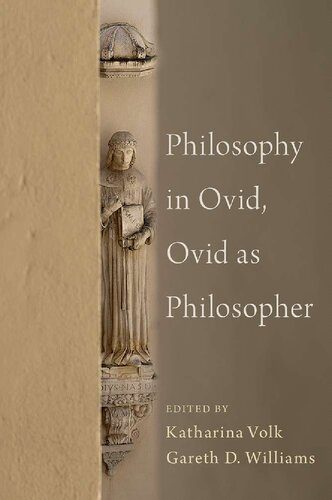 Philosophy In Ovid Ovid As Philosopher Gareth D Williams Editor