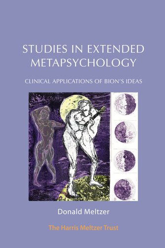 Studies In Extended Metapsychology Clinical Applications Of Bions Ideas 2nd Rev Ed 2nd Edition Donald Meltzer