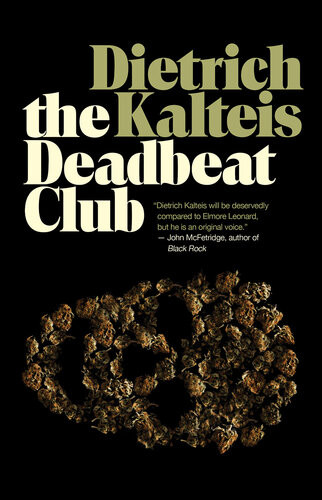 The Deadbeat Club Dietrich Kalteis
