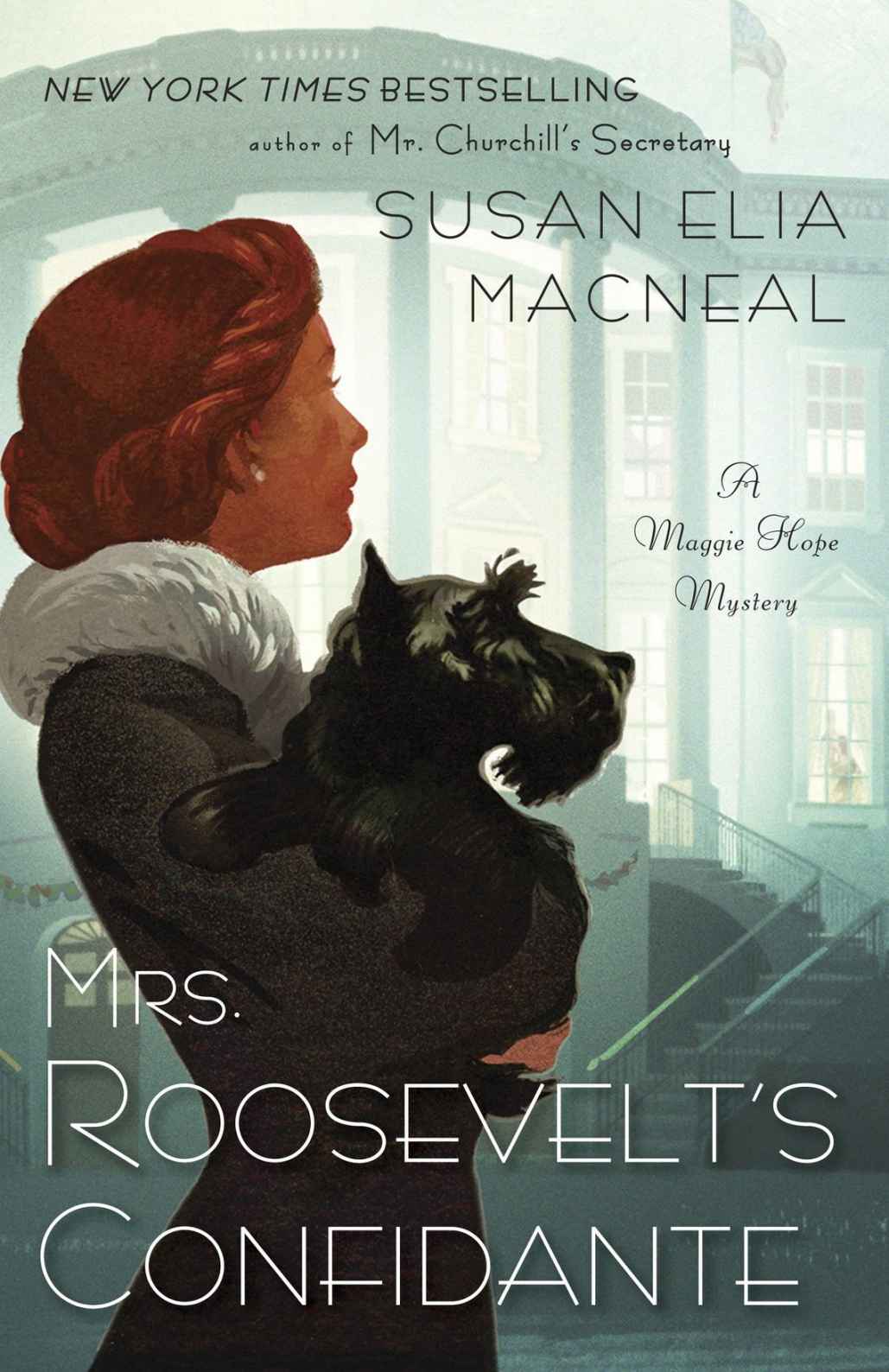 Mrs Roosevelts Confidante A Maggie Hope Mystery Susan Elia Macneal