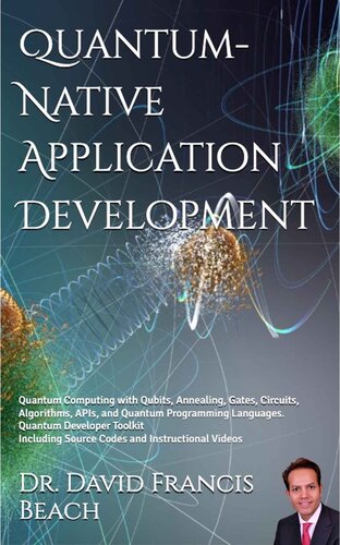 Quantumnative Application Development Practical Quantum Computing Kindle Full Text Version Dr David Francis Beach