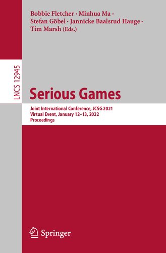 Serious Games Joint International Conference Jcsg 2021 Virtual Event January 1213 2022 Proceedings Lecture Notes In Computer Science 1st Ed 2021 Bobbie Fletcher Editor