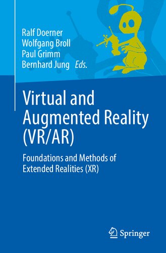 Virtual And Augmented Reality Vrar Foundations And Methods Of Extended Realities Xr 1st Ed 2022 Ralf Doerner Editor