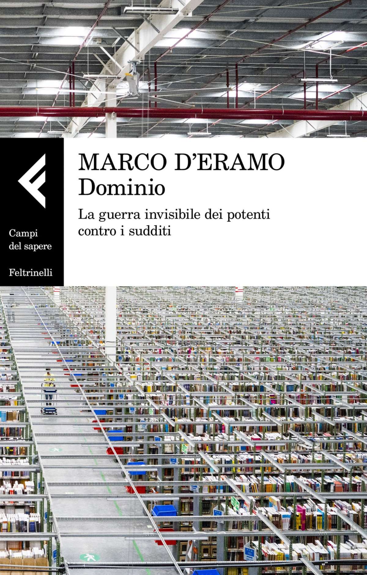 Deramo Marco 2020 Dominio La Guerra Invisibile Dei Potenti Contro I Sudditi Deramo Marco
