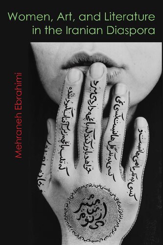 Women Art And Literature In The Iranian Diaspora Ebrahimi Mehraneh