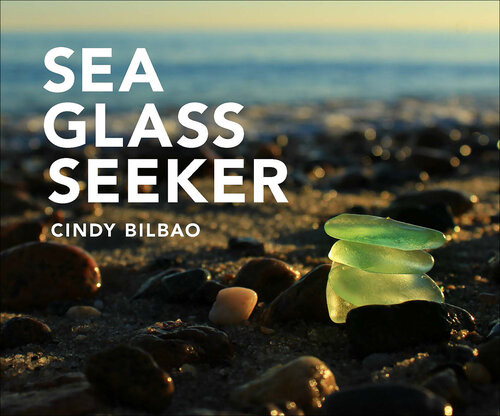 Sea Glass Seeker 2nd Edition Cindy Bilbao
