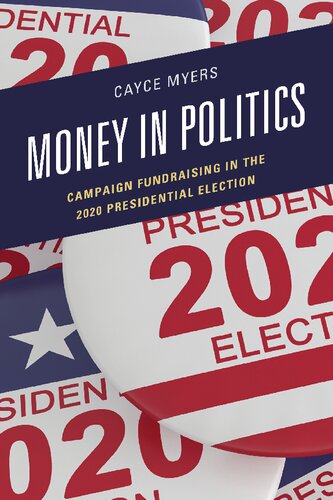 Money In Politics Campaign Fundraising In The 2020 Presidential Election Cayce Myers
