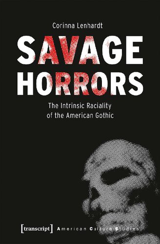 Savage Horrors The Intrinsic Raciality Of The American Gothic Corinna Lenhardt