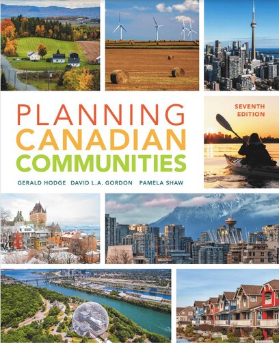 Planning Canadian Communities 7th Edition Gerald Hodge David L A Gordon