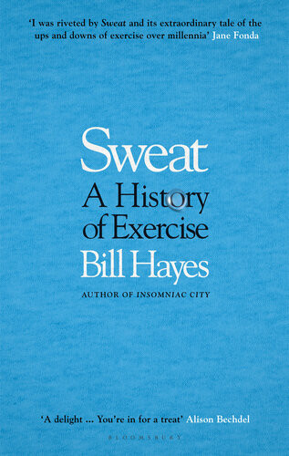 Sweat A History Of Exercise Bill Hayes