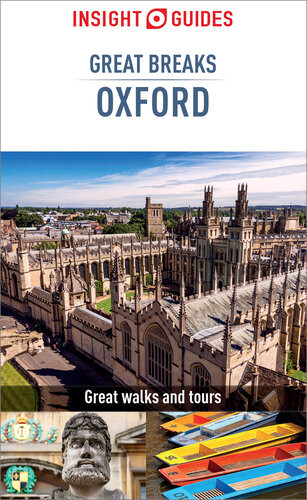 Insight Guides Great Breaks Oxford Travel Guide Ebook 4th Edition Insight Guides