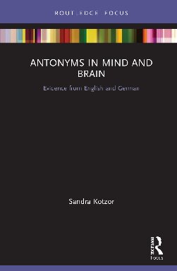 Antonyms In Mind And Brain Evidence From English And German 1st Edition Sandra Kotzor