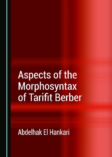 Aspects Of The Morphosyntax Of Tarifit Berber 1st Edition Abdel El Hankari