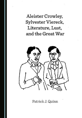 Aleister Crowley Sylvester Viereck Literature Lust And The Great War 1st Edition Patrick J Quinn