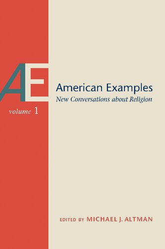 American Examples New Conversations About Religion Michael J Altman Editor