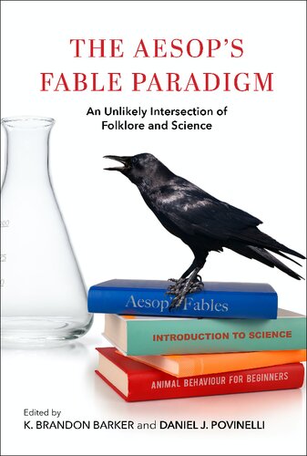 The Aesops Fable Paradigm An Unlikely Intersection Of Folklore And Science K Brandon Barker