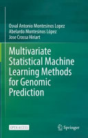 Multivariate Statistical Machine Learning Methods For Genomic Prediction Osval Antonio Montesinos Lopez