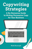Copywriting Strategies A Nononsense Guide To Writing Persuasive Copy For Your Business Nicki Krawczyk
