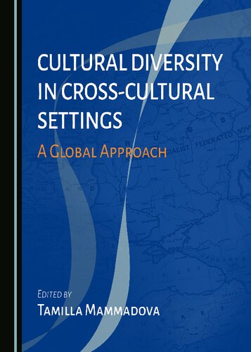 Cultural Diversity In Crosscultural Settings A Global Approach 1st Edition Tamilla Mammadova