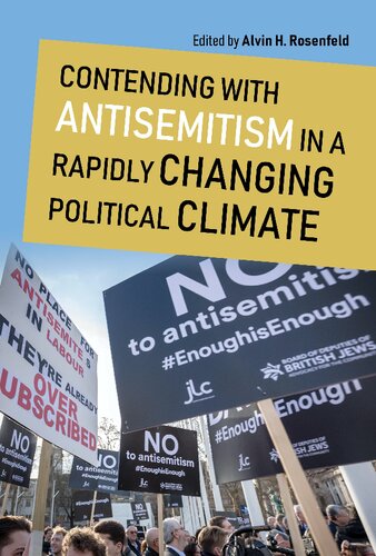 Contending With Antisemitism In A Rapidly Changing Political Climate Alvin H Rosenfeld Editor