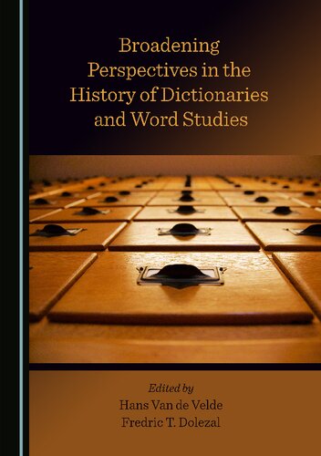 Broadening Perspectives In The History Of Dictionaries And Word Studies 1st Edition Hans Van De Velde