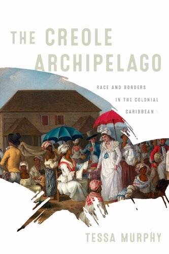 The Creole Archipelago Tessa Murphy