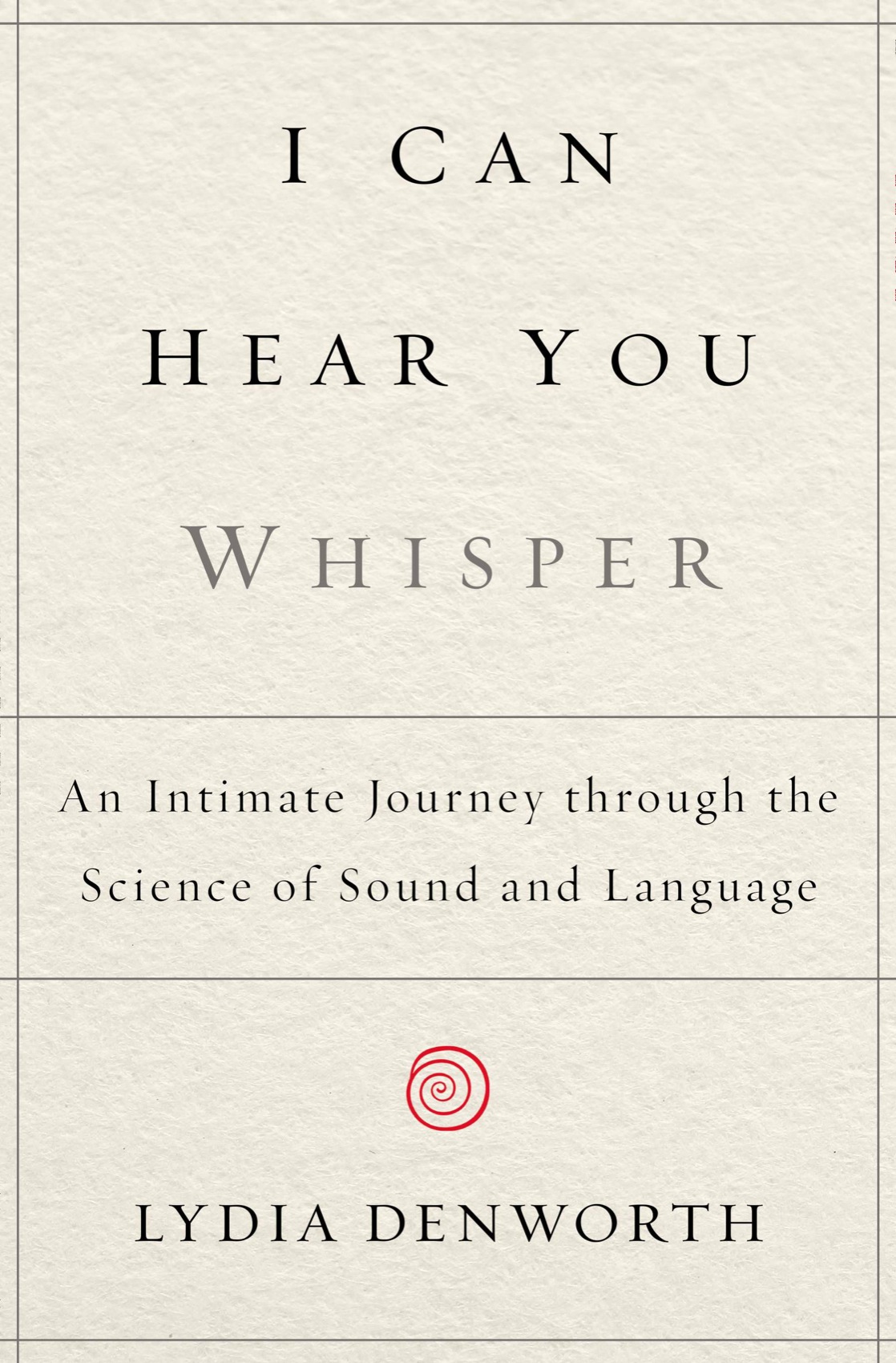 I Can Hear You Whisper Lydia Denworth