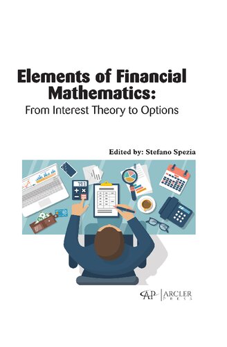 Elements Of Financial Mathematics From Interest Theory To Options Stefano Spezia Editor