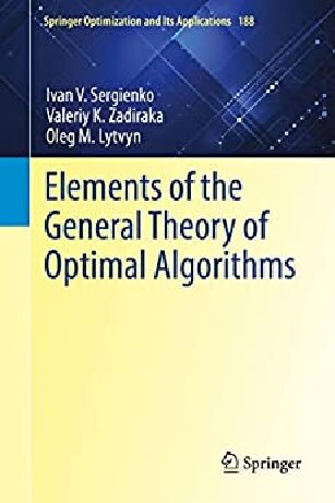 Elements Of The General Theory Of Optimal Algorithms Ivan V Sergienko