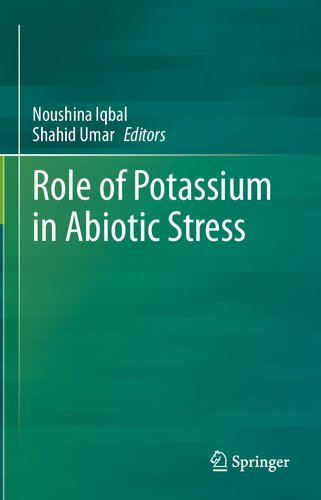Role Of Potassium In Abiotic Stress 1st Ed 2022 Noushina Iqbal