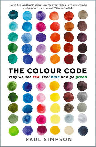 The Colour Code Why We See Red Feel Blue And Go Green Main Paul Simpson