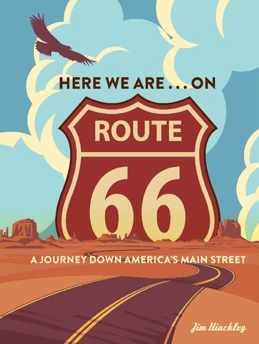 Here We Are On Route 66 A Journey Down Americas Main Street Jim Hinckley