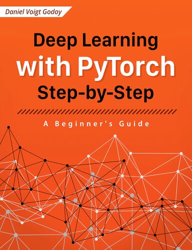 Deep Learning With Pytorch Stepbystep A Beginners Guide Daniel Voigt Godoy