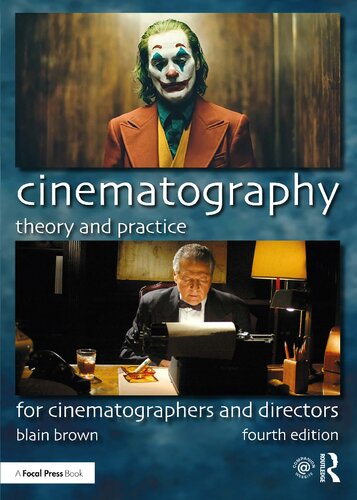Cinematography Theory And Practice For Cinematographers And Directors 4th Edition 4th Edition Blain Brown