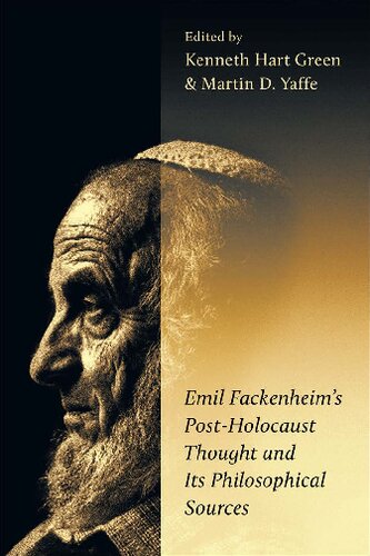 Emil Fackenheims Postholocaust Thought And Its Philosophical Sources Green