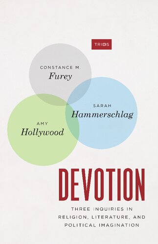 Devotion Three Inquiries In Religion Literature And Political Imagination Furey