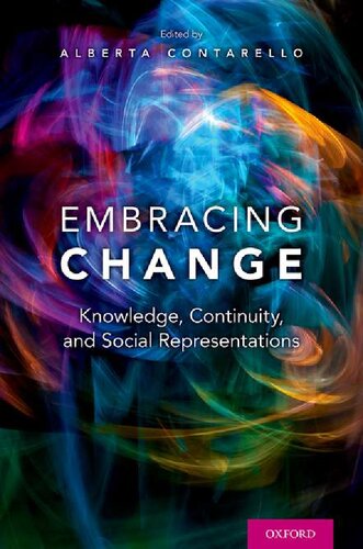Embracing Change Knowledge Continuity And Social Representations Alberta Contarello Editor