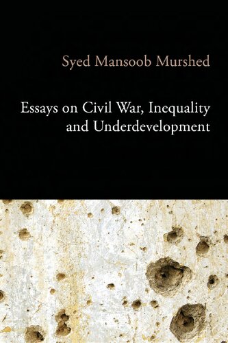 Essays On Civil War Inequality And Underdevelopment Syed Mansoob Murshed