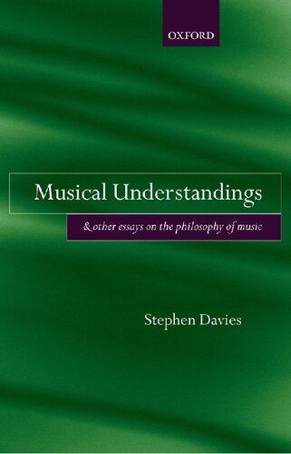 Musical Understandings And Other Essays On The Philosophy Of Music 1st Edition Stephen Davies