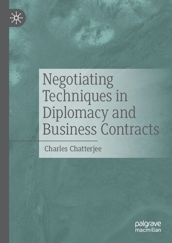 Negotiating Techniques In Diplomacy And Business Contracts Charles Chatterjee