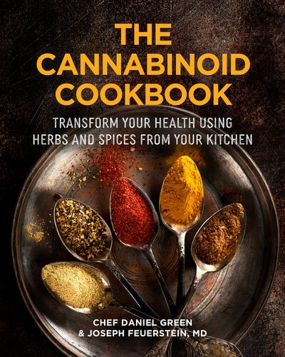 The Cannabinoid Cookbook Transform Your Health Using Herbs And Spices From Your Kitchen Daniel Green