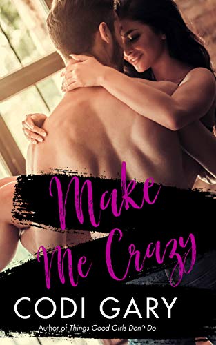 Make Me Crazy Loco Texas 2 1st Edition Codi Gary