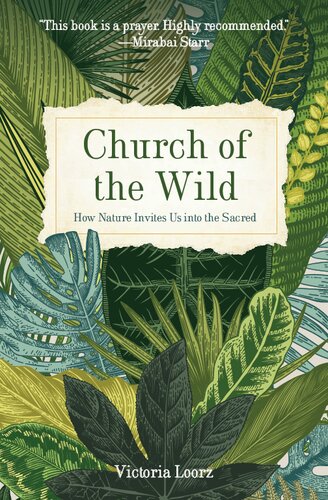 Church Of The Wild How Nature Invites Us Into The Sacred Victoria Loorz